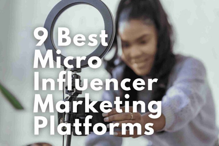 The 9 best micro influencer marketing platforms for enhancing brand engagement