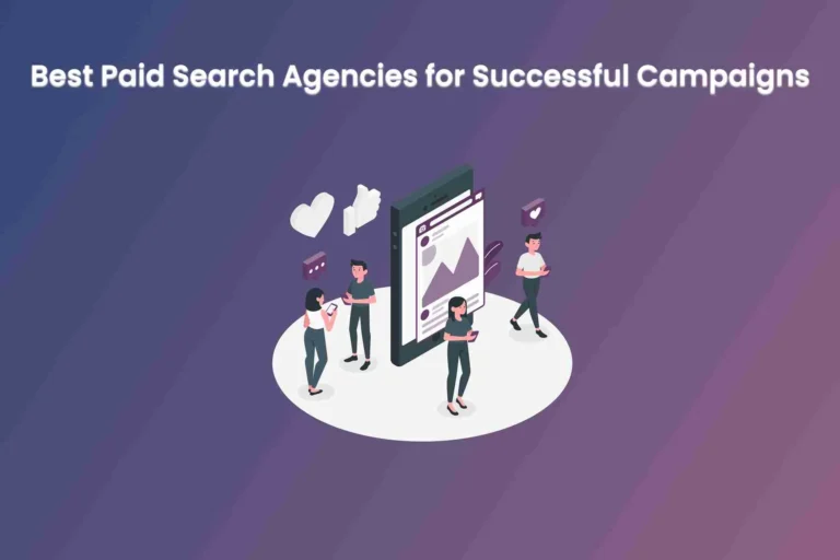 Top 8 Paid Search Agencies for Successful Campaigns