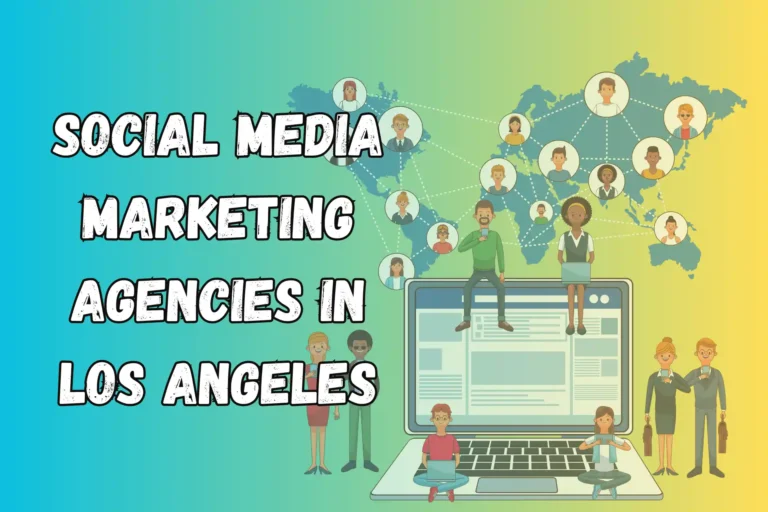 Best 8 Social Media Marketing Agencies in Los Angeles