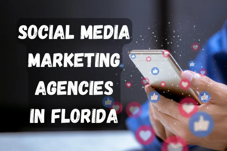 Best 10 Social Media Marketing Agencies in Florida