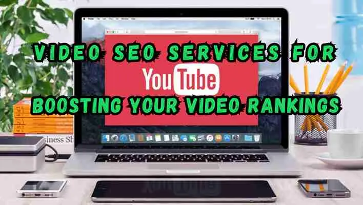 Top 7 Video SEO Services for Boosting Your Video Rankings